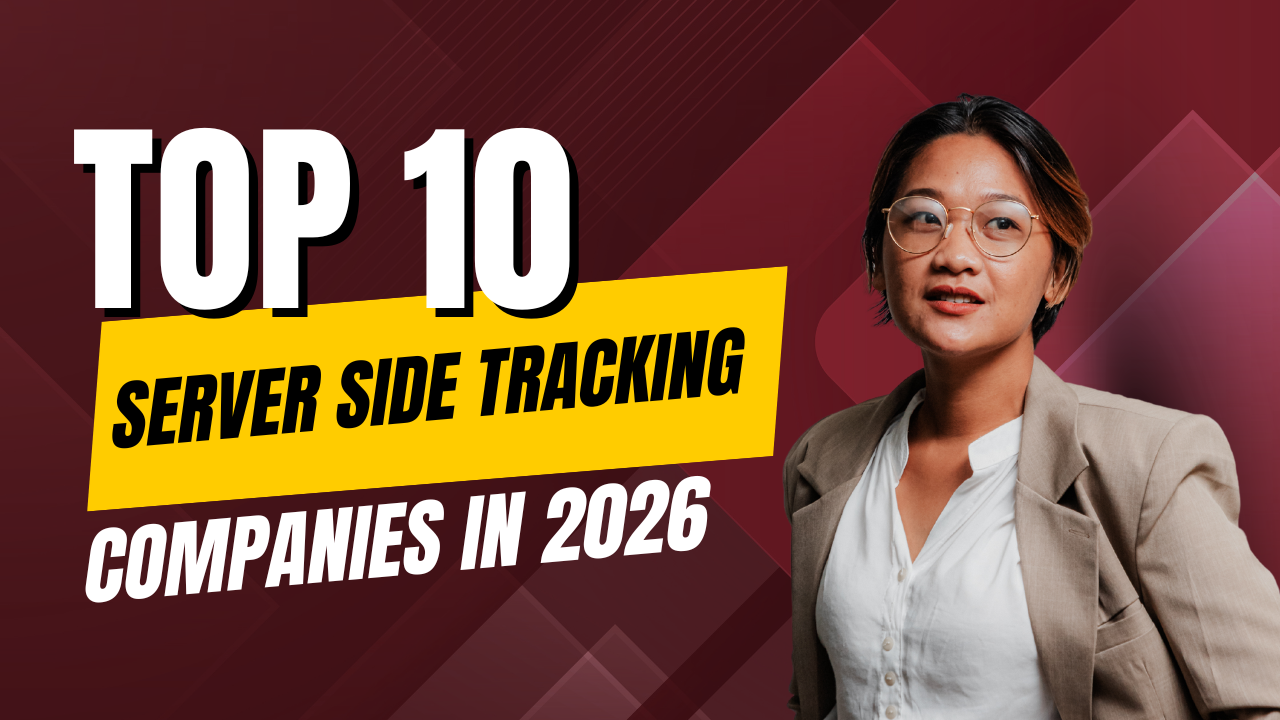 Top 10 Server-Side Tracking Companies in 2026