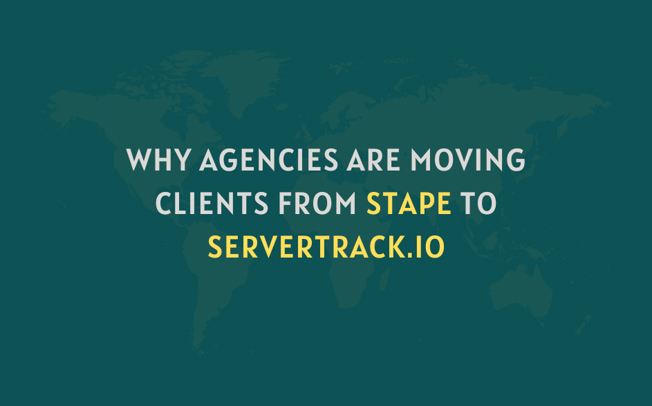 Why Agencies are Moving Clients from Stape to ServerTrack.io