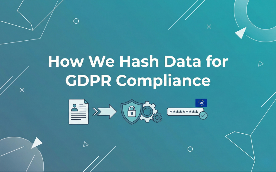 How We Hash Data for GDPR Compliance