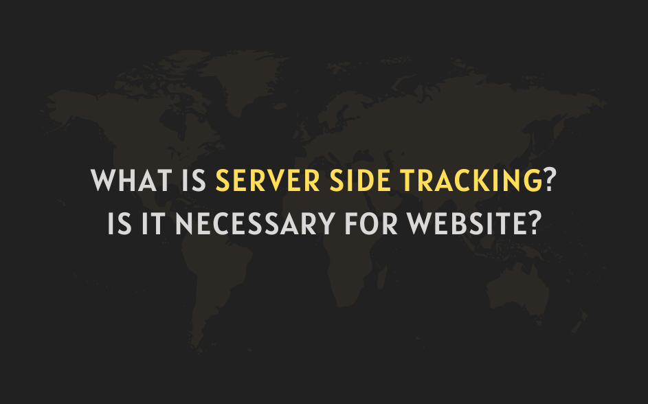 What is Server Side Tracking? is it necessary for website?